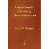Consciously Creating Circumstances