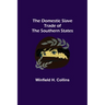 The Domestic Slave Trade of the Southern States