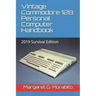 Vintage Commodore 128 Personal Computer Handbook: 2019 Survival Edition