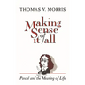 Making Sense of It All: PASCAL and the Meaning of Life