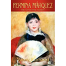 Fermina Marquez: The Centennial Edition