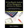 A Cost-Benefit Analysis of Case Management Activities for Diabetes: A Quasi-Experimental Study from One Medicare Advantage Plan's Perspective