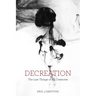 Decreation: The Last Things of All Creatures