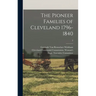 The Pioneer Families of Cleveland 1796-1840; 2