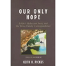 Our Only Hope: Eddie's Holocaust Story and the Weisz Family Correspondence