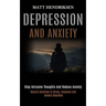 Depression and Anxiety: Stop Intrusive Thoughts and Reduce Anxiety (Natural Solutions to Stress, Insomnia and Anxiety Disorders)