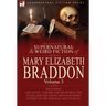 The Collected Supernatural and Weird Fiction of Mary Elizabeth Braddon: Volume 3-Including One Novel 'Gerard, or the World, the Flesh, and the Devil'