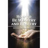 How to Be Wealthy and Healthy