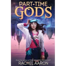 Part-Time Gods: DFZ Book 2