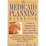 The Medicaid Planning Handbook: A Guide to Protecting Your Family's Assets from Catastrophic Nursing Home Costs