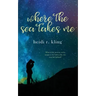 Where the Sea Takes Me