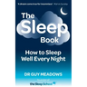 The Sleep Book: How to Sleep Well Every Night