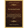 The Marshall Family: Or a Genealogical Chart of the Descendants of John Marshall and Elizabeth Markham, His Wife (1885)
