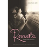 Renata, A Child of the Holocaust: A Novel Based on the Life of Renata Haberer