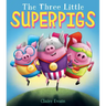 The Three Little Superpigs