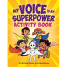 My Voice is My Superpower: Activity Book