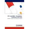 HIV and AIDS - Prevention, Treatment and Care