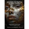 Winning the Battle Against Myself: A Black Woman's Journey Through America's Corridors Of Power