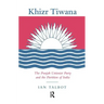 Khizr Tiwana, the Punjab Unionist Party and the Partition of India