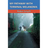 My Pathway with Terminal Melanoma