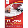 Relaxing Sunday Mornings Sudoku Large Print Puzzle Books