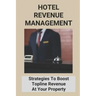 Hotel Revenue Management: Strategies To Boost Topline Revenue At Your Property