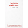 Totally Over You