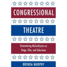 Congressional Theatre: Dramatizing McCarthyism on Stage, Film, and Television