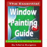 The Essential Window Painting Guide: A Drawing And Painting Tutorial