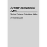Show Business Law: Motion Pictures, Television, Video