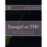Transgirl on THC: Because If Nobody Reads My Work I Might as Well Get High