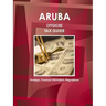 Aruba Offshore Tax Guide - Strategic, Practical Information, Regulations