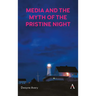 Media and the Myth of the Pristine Night
