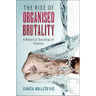 The Rise of Organised Brutality