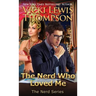 The Nerd Who Loved Me