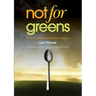 Not for Greens: He Who Sups with the Devil Should Have a Long Spoon