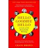 Hello Goodbye Hello: A Circle of 101 Remarkable Meetings