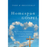 Homespun Gospel: The Triumph of Sentimentality in Contemporary American Evangelicalism
