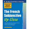 Practice Makes Perfect the French Subjunctive Up Close