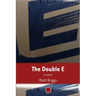 The Double E