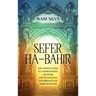 Sefer ha-Bahir: The Ultimate Guide to Understanding the Bahir and Its Influence on Kabbalah and Jewish Mysticism
