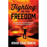 Fighting For Your Freedom: Freedom From Financial Bondage, Relationship and Addiction