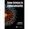 Using Science in Cybersecurity