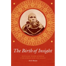 The Birth of Insight: Meditation, Modern Buddhism, and the Burmese Monk Ledi Sayadaw