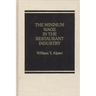 The Minimum Wage in the Restaurant Industry.