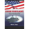 Ever Vigilant: Tales of the Vietnam War