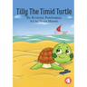 Tilly The Timid Turtle