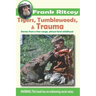 Tigers, Tumbleweeds, and Trauma: Stories from a free range, almost feral childhood
