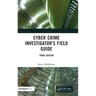 Cyber Crime Investigator's Field Guide