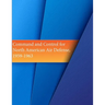 Command and Control for North American Air Defense, 1959-1963